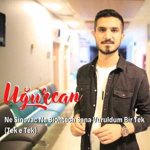 Uğurcan - Ne Sinovac Ne Biontech Sana Vuruldum Bir Tek (Tek e Tek)