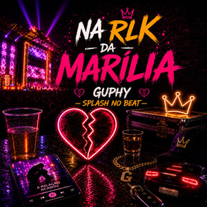 NA RLK DA MARÍLIA by Splash No Beat, Guphy