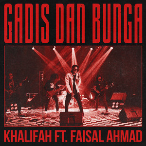 Khalifah - Gadis Dan Bunga (feat. Faisal Ahmad)