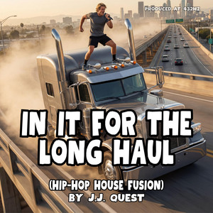 In It For The Long Haul (Hip-Hop House Fusion) by J.J. Quest