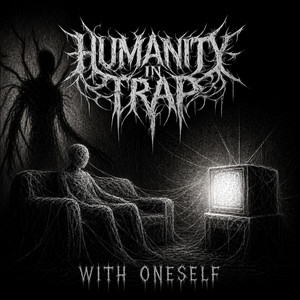 With oneself by Humanity in trap