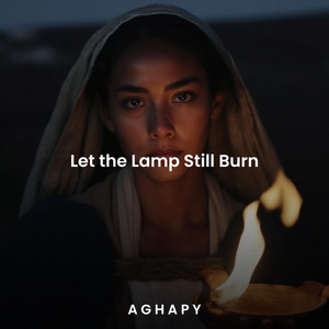 Let the Lamp Still Burn by Aghapy