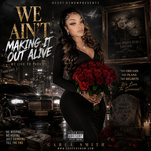 We Aint Making It Out Alive by #CartersMom