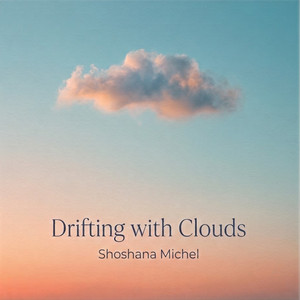 Drifting with Clouds by Shoshana Michel