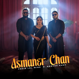 Fokir Lal Miah & Shutter Speed - ASMANER CHAN (feat. Parvez Khan)