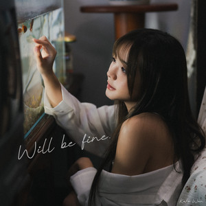 Will be fine by 尹嘉裕 Kaka Wan