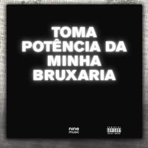 Toma Potência da Minha Bruxaria