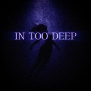 IN TOO DEEP by EXP, Keegan YT, Jayy Pulvera