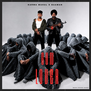 Gun Lover by KARMA MAHAL, Baaman, Prince Saggu