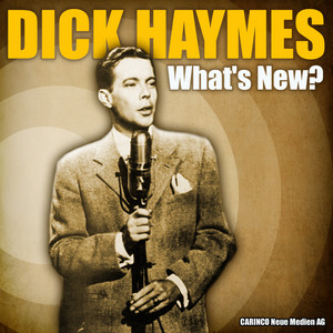 Dick Haymes - What’s New? album