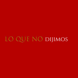 Lo que no dijimos by Leo Navarro