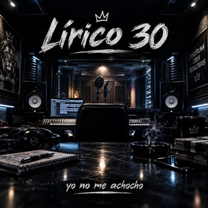 yo no me achocho by Lirico 30