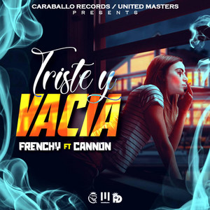 Triste Y Vacia by Cannon Caraballo, Frenchy