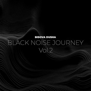 BISOVA DUSHA — Black Noise Journey, Vol.2