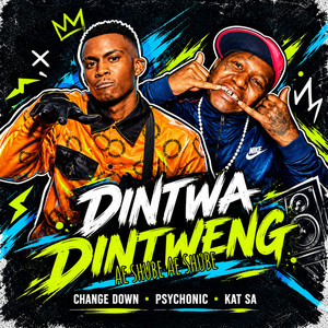 Dintwa dintweng (Ae shube Ae Shube) by Captain Moshka, Change down, Psychonic Vocalist, KAT SA