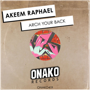 Arch Your Back by Akeem Raphael