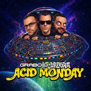 Acid Monday by Uka Uka, Graboid