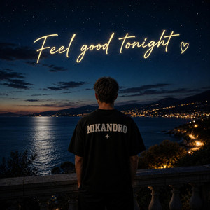 Feel good tonight by NIKANDRO