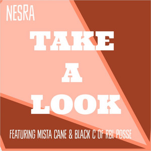 Take a Look by Nesra, RBL Posse, Mista Cane, Black C