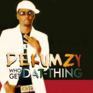 Who Get Dat Thing by Dekumzy, Slow Dogg