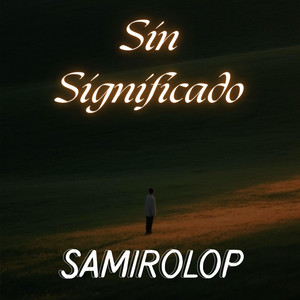 Sin Significado by SamiroLop