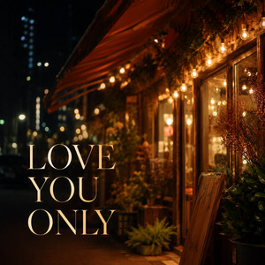 LOVE YOU ONLY by Micah Blue
