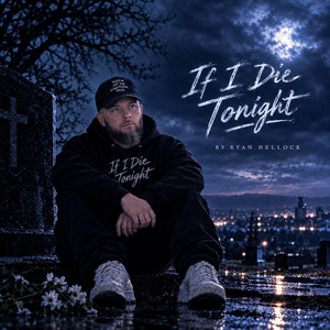 If I Die Tonight by Ryan Hellock