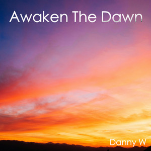 Awaken The Dawn by Danny W