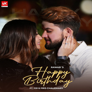Rawab - Happy Birthday (feat. Mr & Mrs Choudhary)