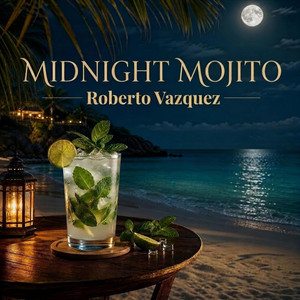 Midnight Mojito by Roberto Vazquez