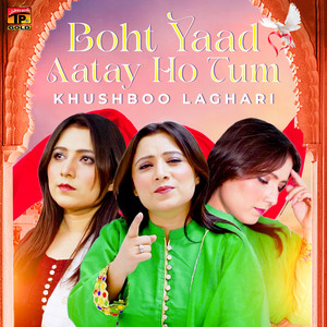 Khushboo Laghari - Boht Yaad Aatay Ho Tum
