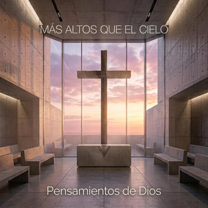Más Altos que el Cielo by Pensamientos de Dios