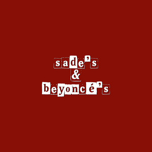 sade's & beyoncé's by Will Cherry