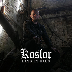 Lass Es Raus by KOSLOR