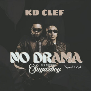 No Drama - Sped Up by KD Clef, Sugarboy