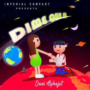 Dime Que Si by Dani Alphajet