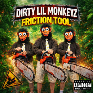 FRICTION TOOL by DIRTY LIL MONKEYZ