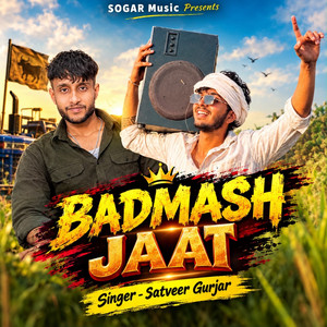 Badmash Jaat by Satveer Gurjar, Akki Roast, Rohitash Sogar