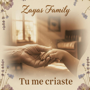 Tu me criaste by Zayas Family