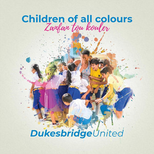 Dukesbridge United - Children of All Colours (feat. Linzy Bacbotte)