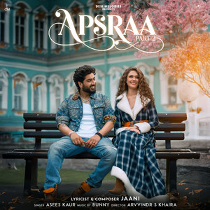 Jaani, Asees Kaur & Bunny - Apsraa 2