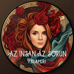 Pelaperi - Az İnsan Az Sorun