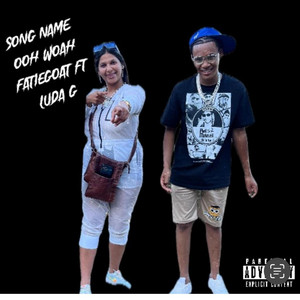 Ooh woah (feat. Luda G)