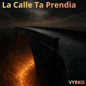 La Calle Ta Prendia by VYRKO