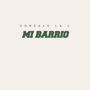 Mi barrio by Gonzalo la L