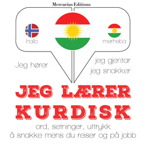 Jeg lærer kurdisk (Jeg hører, jeg gjentar, jeg snakker)