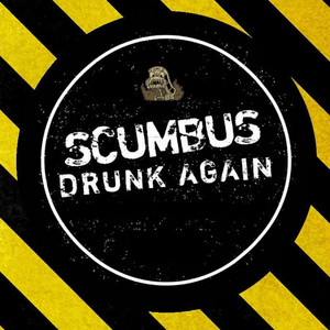 Drunk Again by Scumbus