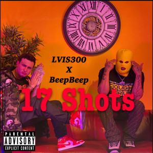 17 Shots by LVIS300, Beep Beep