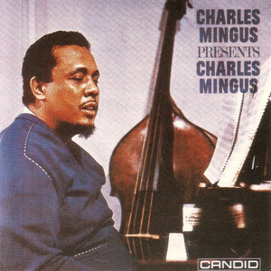 Charles Mingus Presents Charles Mingus - Album by Charles Mingus