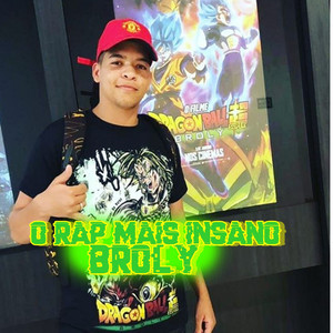 O Rap Mais Insano Broly by MHRAP